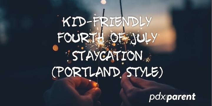 Fourth Of July Portland Staycation